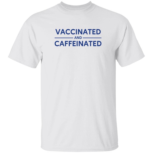 Ziggyamores Vaccinated And Caffeinated Shirt KarlBau