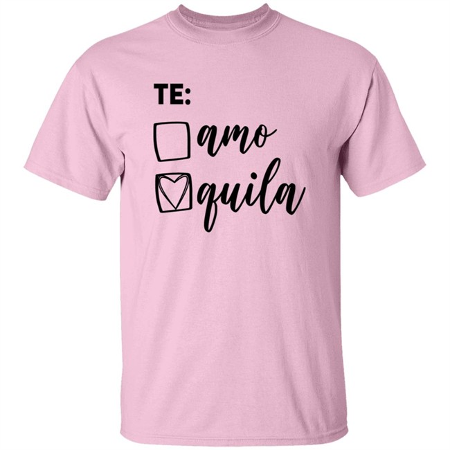 MsJayLee22 Te Amo Tequila Shirt