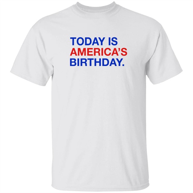 Obvious Shirts Today Is America's Birthday Shirt