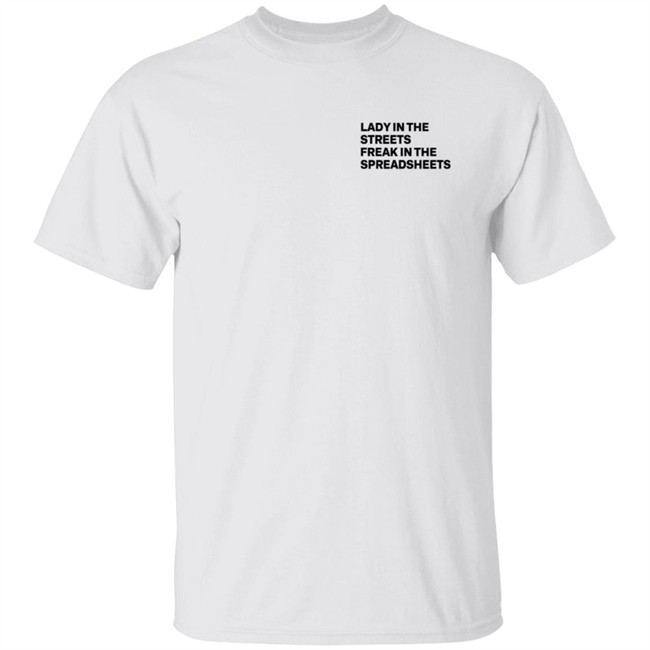 Tb4a Merch Lady In The Streets Freak In The Spreadsheets Tee Shirt White