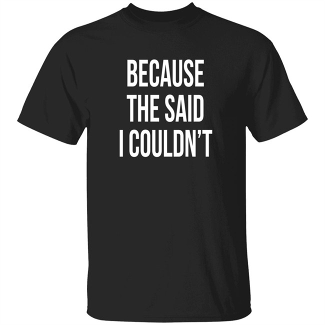 Eagles Nation Brandon Brooks’ Because The Said I Couldn't Shirt