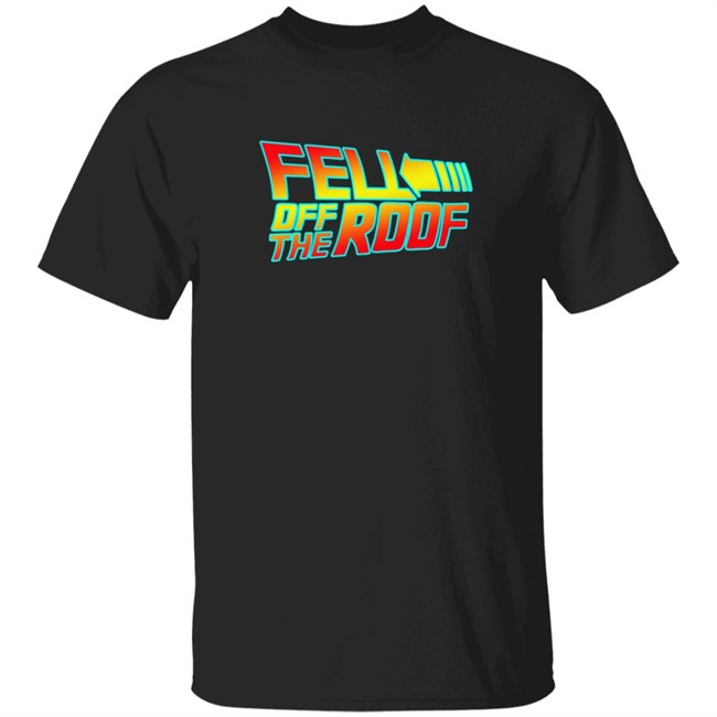 Gus Danger Johnson Gus Johnson Store Fell Off The Roof Tee Shirt