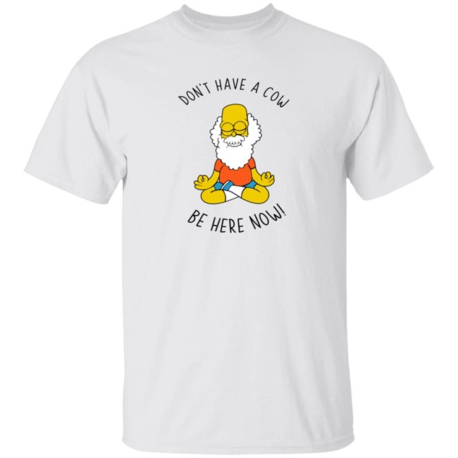 Jason Diamond Don't Have A Cow Be Here Now Shirt