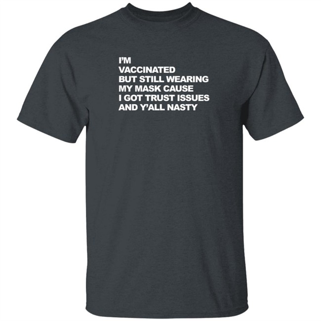 Jess Banks I'm Vaccinated But Still Wearing Shirt