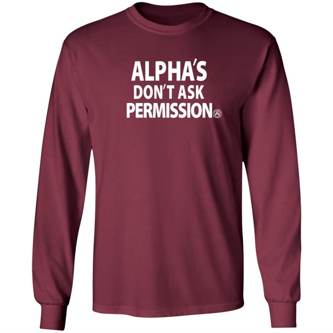 Alpha American Merch Alpha's Don't Ask Permission T Shirt Alpha American Merch Alpha's Don't Ask Permission T Shirt