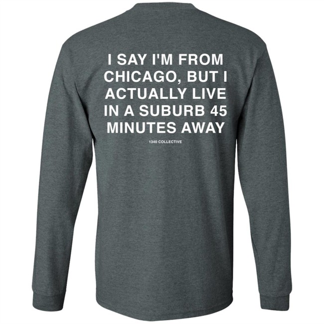 1340Collective 1340 Shore Drive I Say I’m From Chicago Shirt 1340Collective 1340 Shore Drive I Say I’m From Chicago Shirt