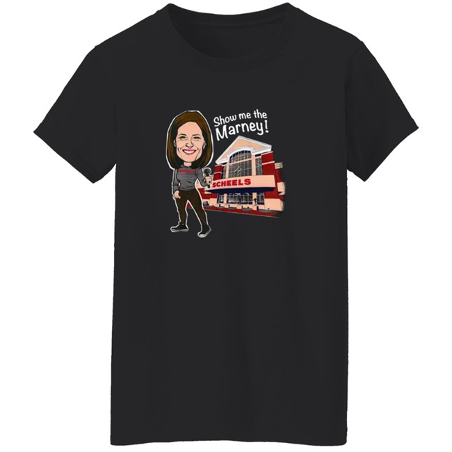 Marney Gellner Scheels Merch Show Me The Marney Scheels Shirt Marney Gellner Scheels Merch Show Me The Marney Scheels Shirt