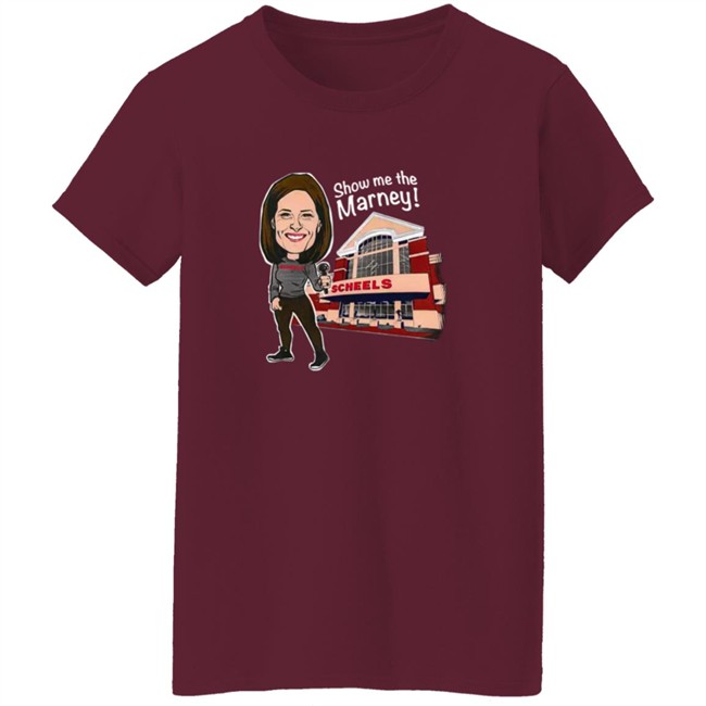 Marney Gellner Scheels Merch Show Me The Marney Scheels Shirt Marney Gellner Scheels Merch Show Me The Marney Scheels Shirt