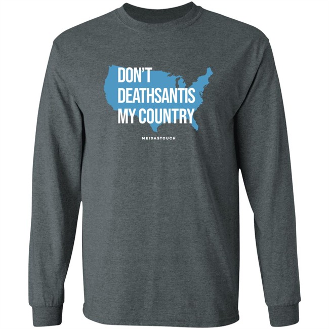 Governor Who Don't Deathsantis My Country Meidastouch Shirt Governor Who Don't Deathsantis My Country Meidastouch Shirt