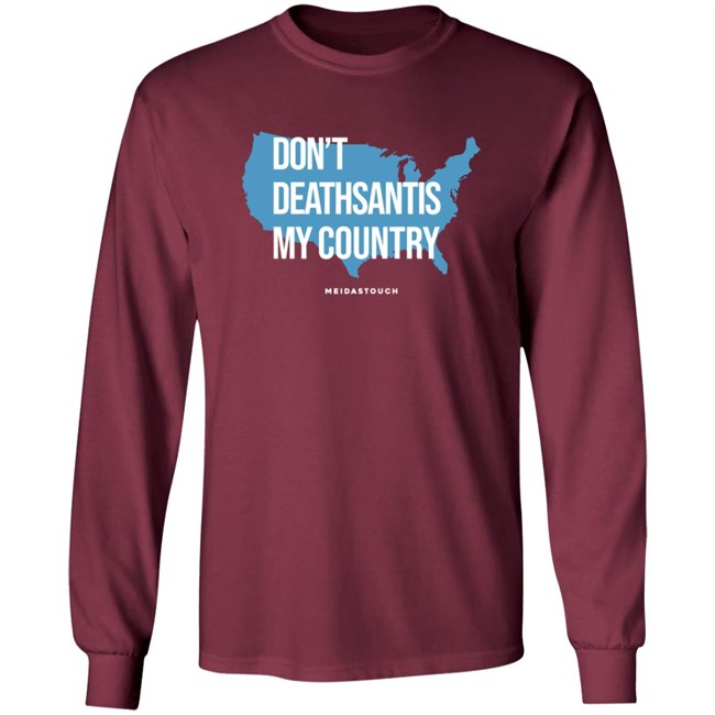 Governor Who Don't Deathsantis My Country Meidastouch Shirt Governor Who Don't Deathsantis My Country Meidastouch Shirt