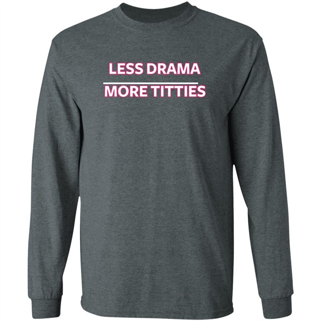 Ashley D Less Drama More Titties Shirt Ashley D Less Drama More Titties Shirt