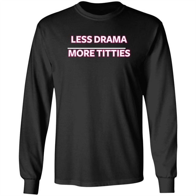 Ashley D Less Drama More Titties Shirt Ashley D Less Drama More Titties Shirt