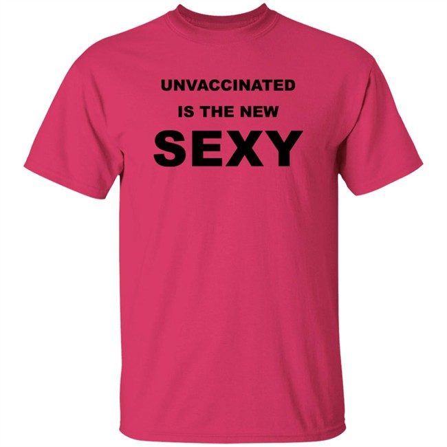 Alex Giorgio Unvaccinated Is The New Sexy Shirt