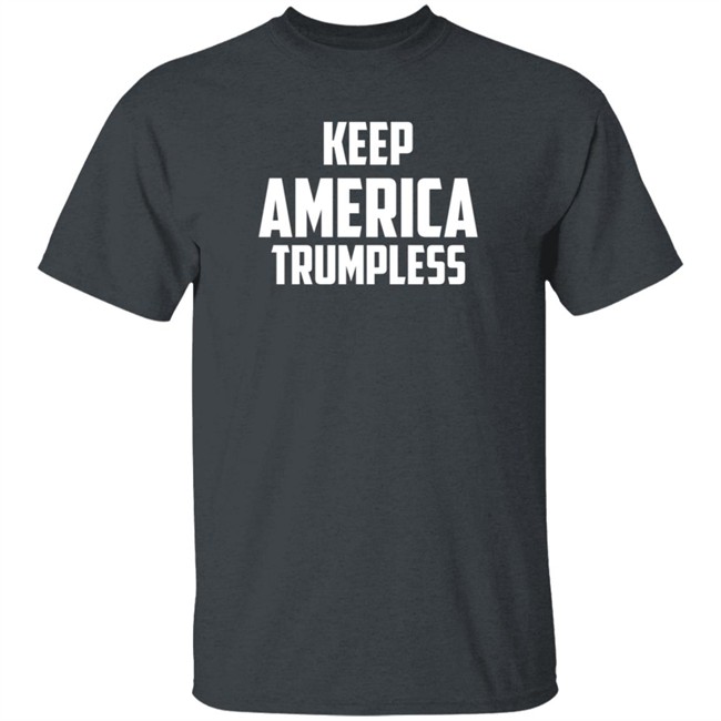 Keep America Trumpless T Shirt Rbisrb Duc - Keep America Trumpless T Shirt Rbisrb