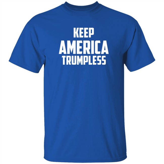Keep America Trumpless T Shirt Rbisrb Duc - Keep America Trumpless T Shirt Rbisrb