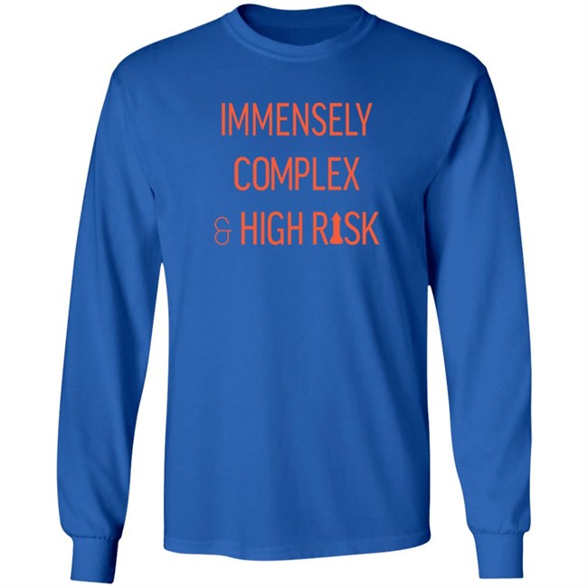 Immensely Complex & High Risk T Shirt Hang - Immensely Complex & High Risk T Shirt