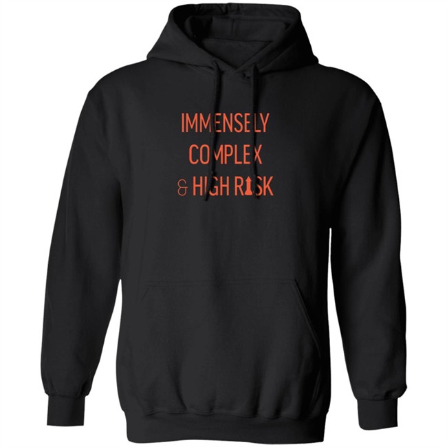 Immensely Complex & High Risk T Shirt Hang - Immensely Complex & High Risk T Shirt