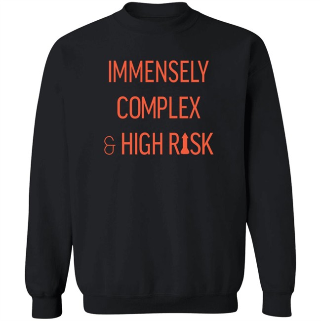 Immensely Complex & High Risk T Shirt Hang - Immensely Complex & High Risk T Shirt