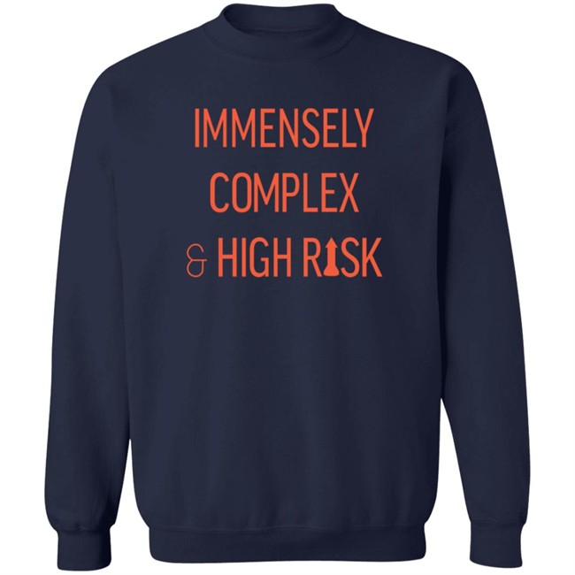 Immensely Complex & High Risk T Shirt Hang - Immensely Complex & High Risk T Shirt