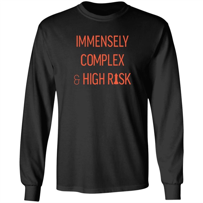 Immensely Complex & High Risk T Shirt Hang - Immensely Complex & High Risk T Shirt