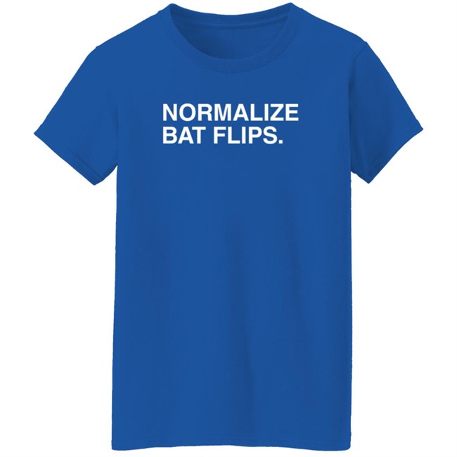 Obvious Shirts Merch Normalize Bat Flips T Shirt Loan - Obvious Shirts Merch Normalize Bat Flips T Shirt