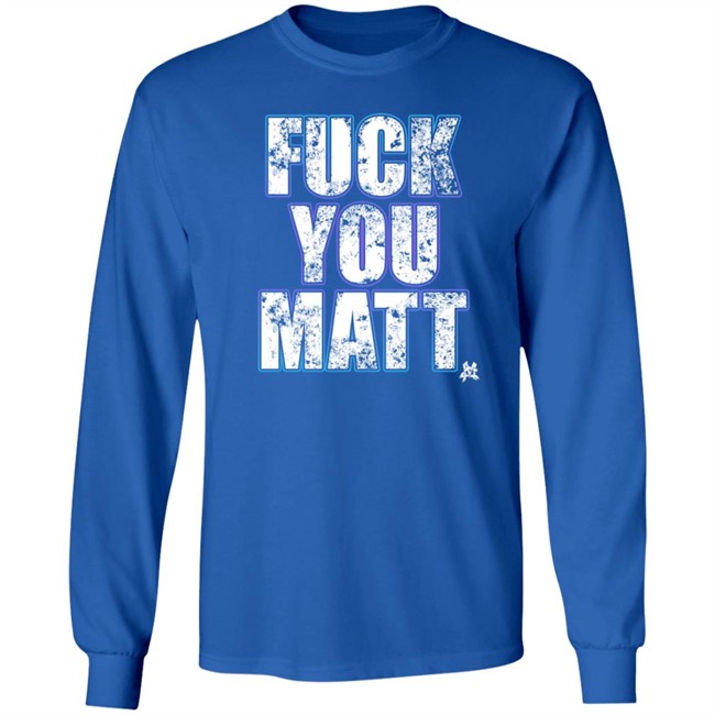 The Matt Cardona Fuck You Matt Shirt Gcwrestling Nhung - The Matt Cardona Fuck You Matt Shirt Gcwrestling