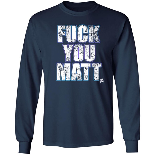 The Matt Cardona Fuck You Matt Shirt Gcwrestling Nhung - The Matt Cardona Fuck You Matt Shirt Gcwrestling