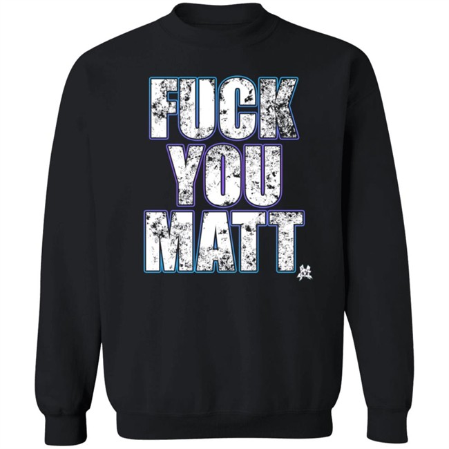 The Matt Cardona Fuck You Matt Shirt Gcwrestling Nhung - The Matt Cardona Fuck You Matt Shirt Gcwrestling