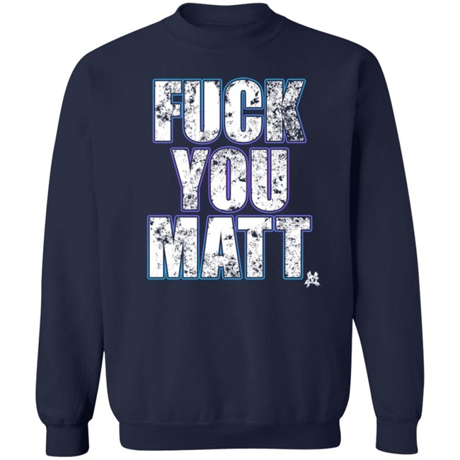 The Matt Cardona Fuck You Matt Shirt Gcwrestling Nhung - The Matt Cardona Fuck You Matt Shirt Gcwrestling