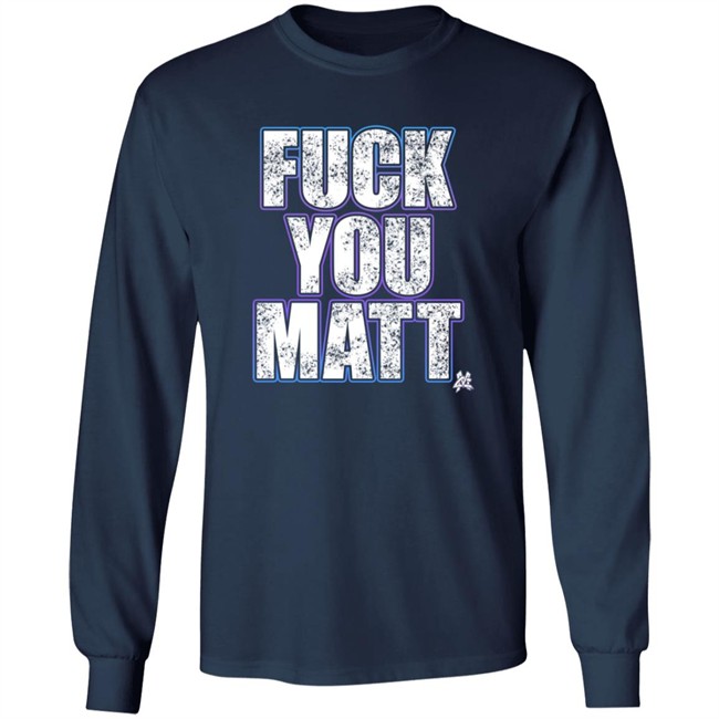 The Matt Cardona Fuck You Matt Shirt GC Wrestling ThuHang - The Matt Cardona Fuck You Matt Shirt GC Wrestling