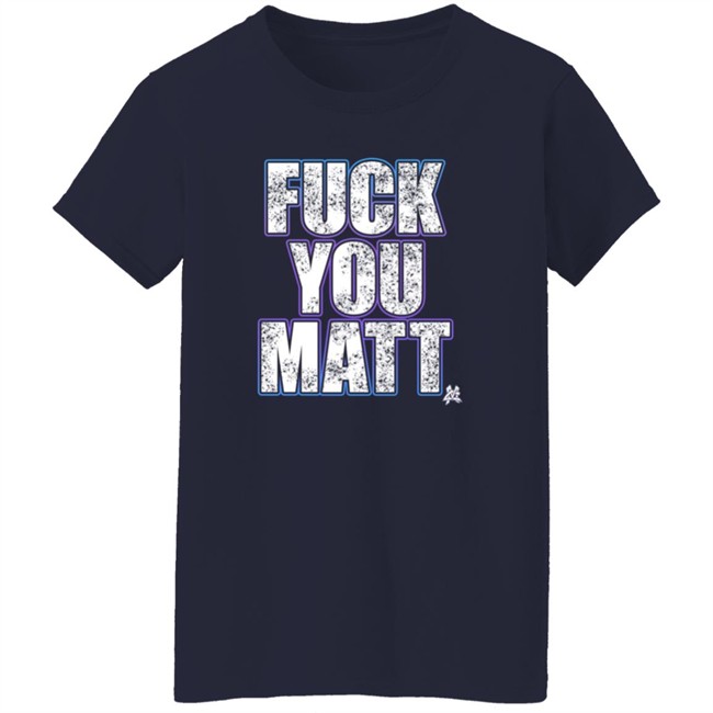 The Matt Cardona Fuck You Matt Shirt GC Wrestling ThuHang - The Matt Cardona Fuck You Matt Shirt GC Wrestling