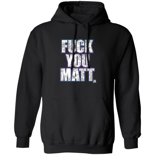 The Matt Cardona Fuck You Matt Shirt GC Wrestling ThuHang - The Matt Cardona Fuck You Matt Shirt GC Wrestling