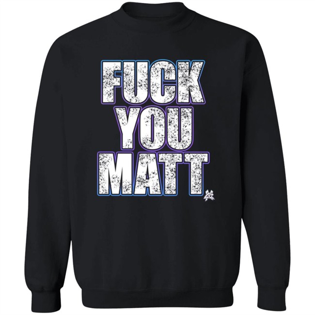 The Matt Cardona Fuck You Matt Shirt GC Wrestling ThuHang - The Matt Cardona Fuck You Matt Shirt GC Wrestling
