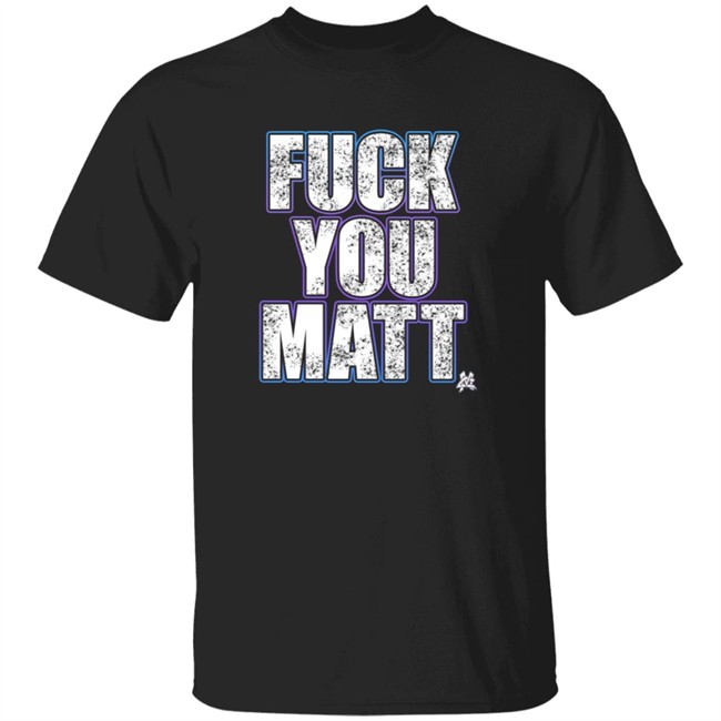ThuHang - The Matt Cardona Fuck You Matt Shirt GC Wrestling