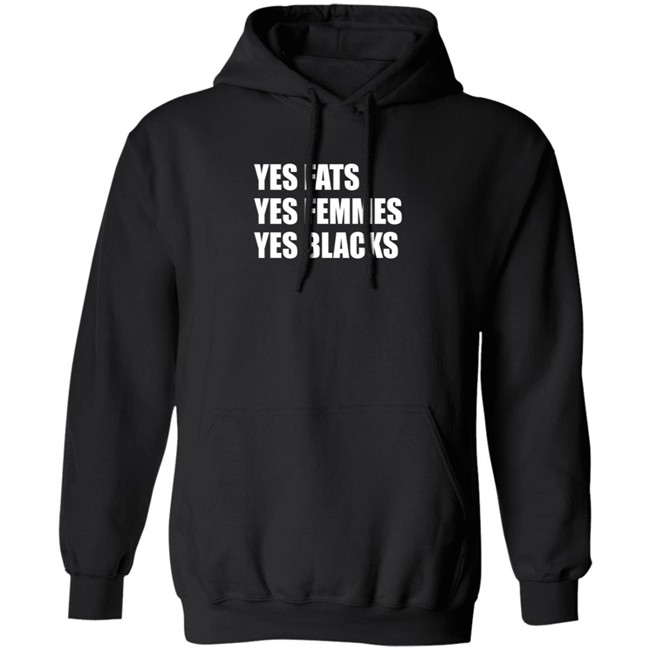 Yes Fats Yes Femmes Yes Blacks T Shirt OptimusTru Duc - Yes Fats Yes Femmes Yes Blacks T Shirt OptimusTru