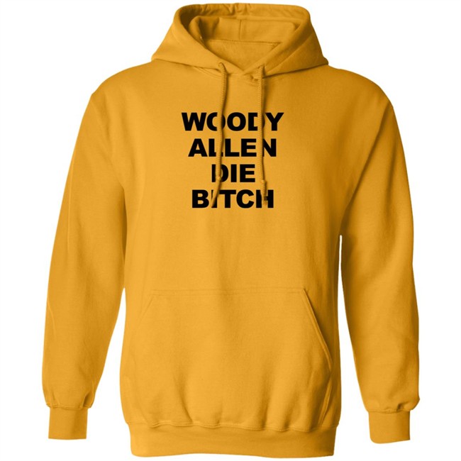 Woody Allen Die Bitch Shirt Rev Wallyworrld Nhung - Woody Allen Die Bitch Shirt Rev Wallyworrld