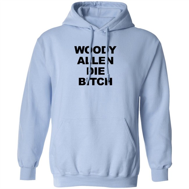 Woody Allen Die Bitch Shirt Rev Wallyworrld Nhung - Woody Allen Die Bitch Shirt Rev Wallyworrld
