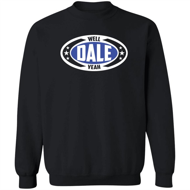 Dale Brisby Merch Well Dale Yeah Badge T Shirt Duc - Dale Brisby Merch Well Dale Yeah Badge T Shirt