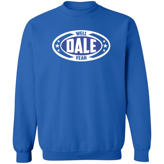 Dale Brisby Merch Well Dale Yeah Badge T Shirt Duc - Dale Brisby Merch Well Dale Yeah Badge T Shirt