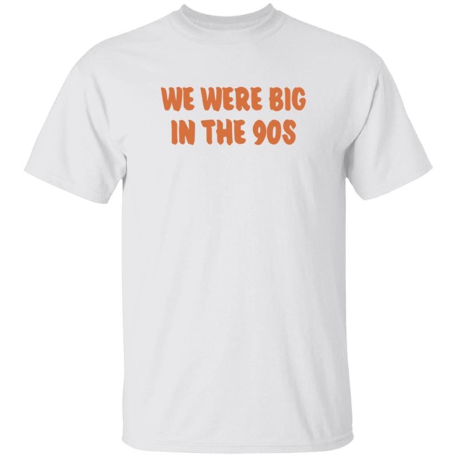 ThuHang - We Were Big In The 90s Shirt Govols KP Nwgavol