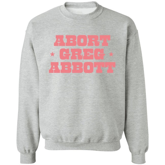 Abort Greg Abbott Shirt Lexiiann21 ThuHang - Abort Greg Abbott Shirt Lexiiann21
