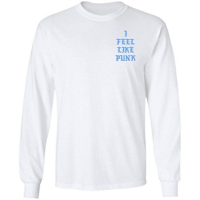 I Feel Like Punk Shirt Al HongVan - I Feel Like Punk Shirt Al