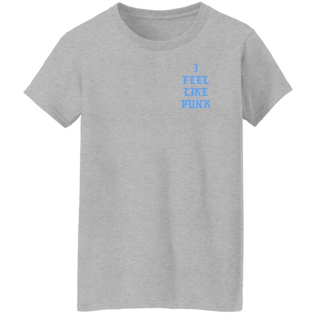 I Feel Like Punk Shirt Al HongVan - I Feel Like Punk Shirt Al