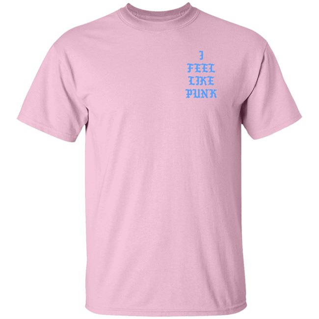 I Feel Like Punk Shirt Al HongVan - I Feel Like Punk Shirt Al