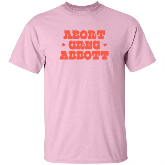 Abort Greg Abbott T Shirt Texaswaronwomen Loan - Abort Greg Abbott T Shirt Texaswaronwomen