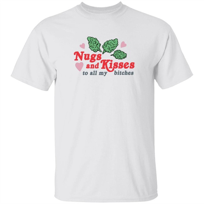 HongVan - Nugs And Kisses To All My Bitches Shirt Raja