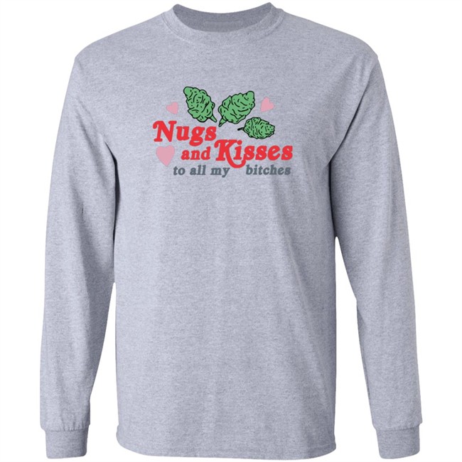 Nugs And Kisses To All My Bitches Shirt Raja HongVan - Nugs And Kisses To All My Bitches Shirt Raja