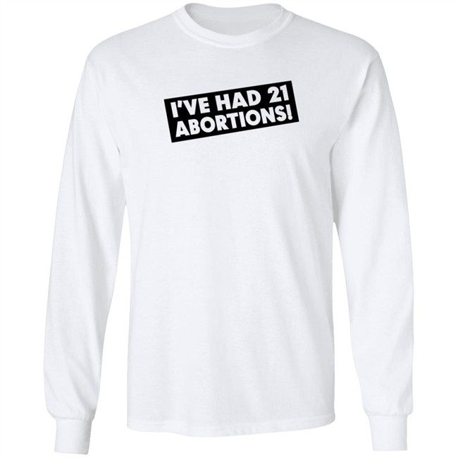 I've Had 21 Abortions T Shirt Aldous Huxley's Ghost Duc - I've Had 21 Abortions T Shirt Aldous Huxley's Ghost