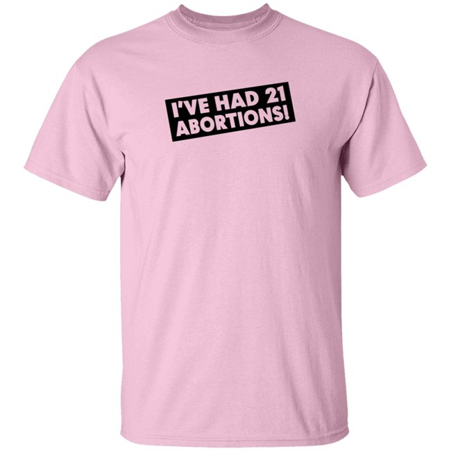 I've Had 21 Abortions T Shirt Aldous Huxley's Ghost Duc - I've Had 21 Abortions T Shirt Aldous Huxley's Ghost
