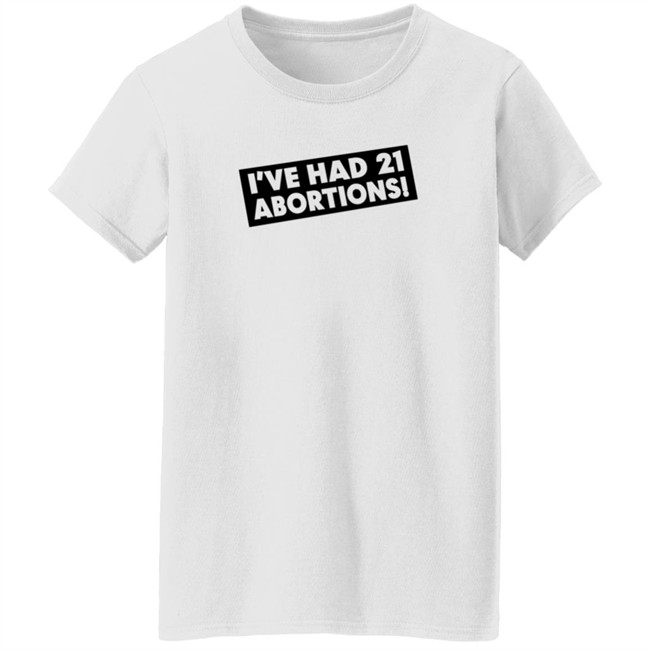 I've Had 21 Abortions T Shirt Aldous Huxley's Ghost Duc - I've Had 21 Abortions T Shirt Aldous Huxley's Ghost